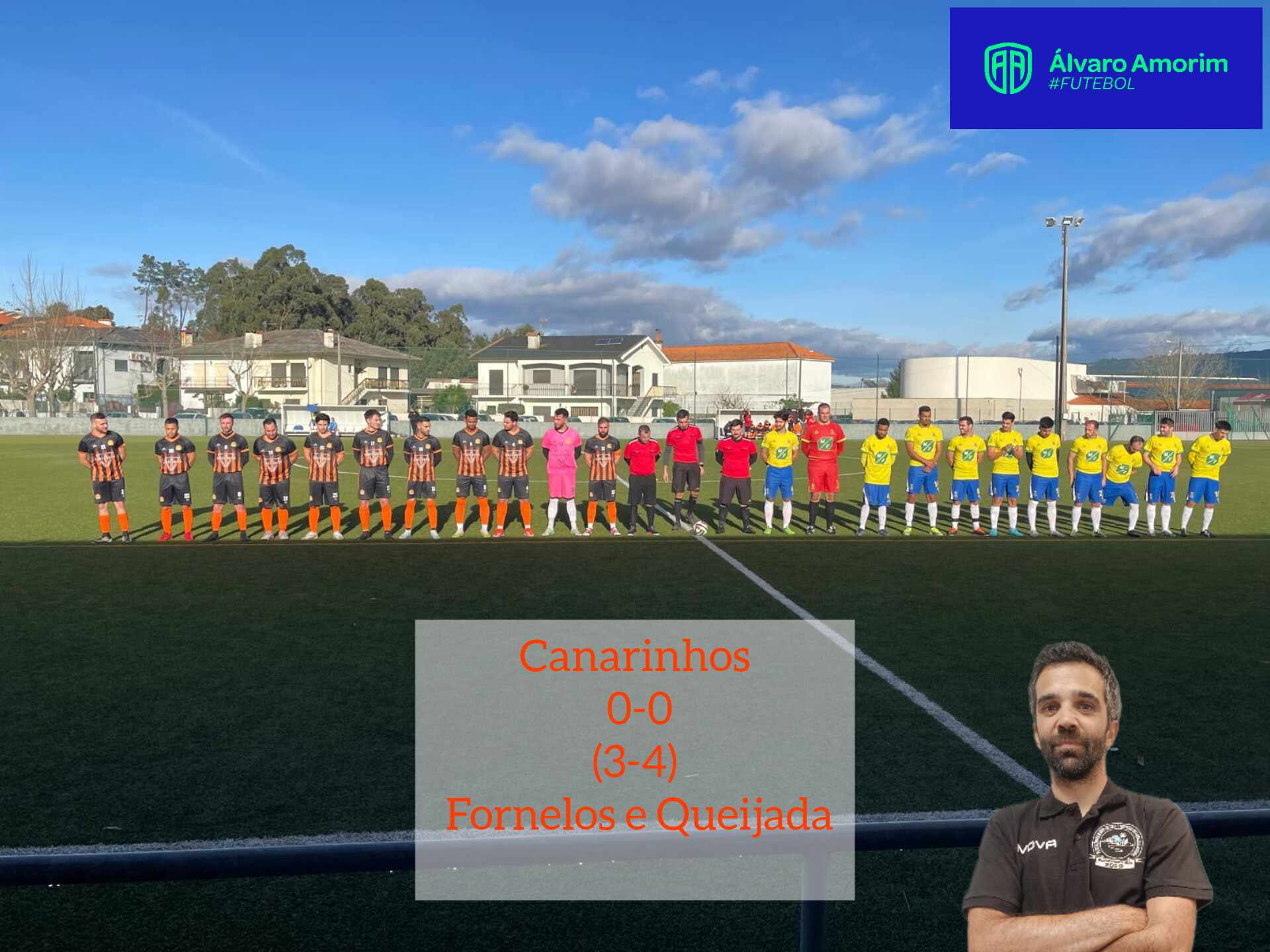 Taça INATEL / Declarações  Canarinhos 3-4 Fornelos e Queijada