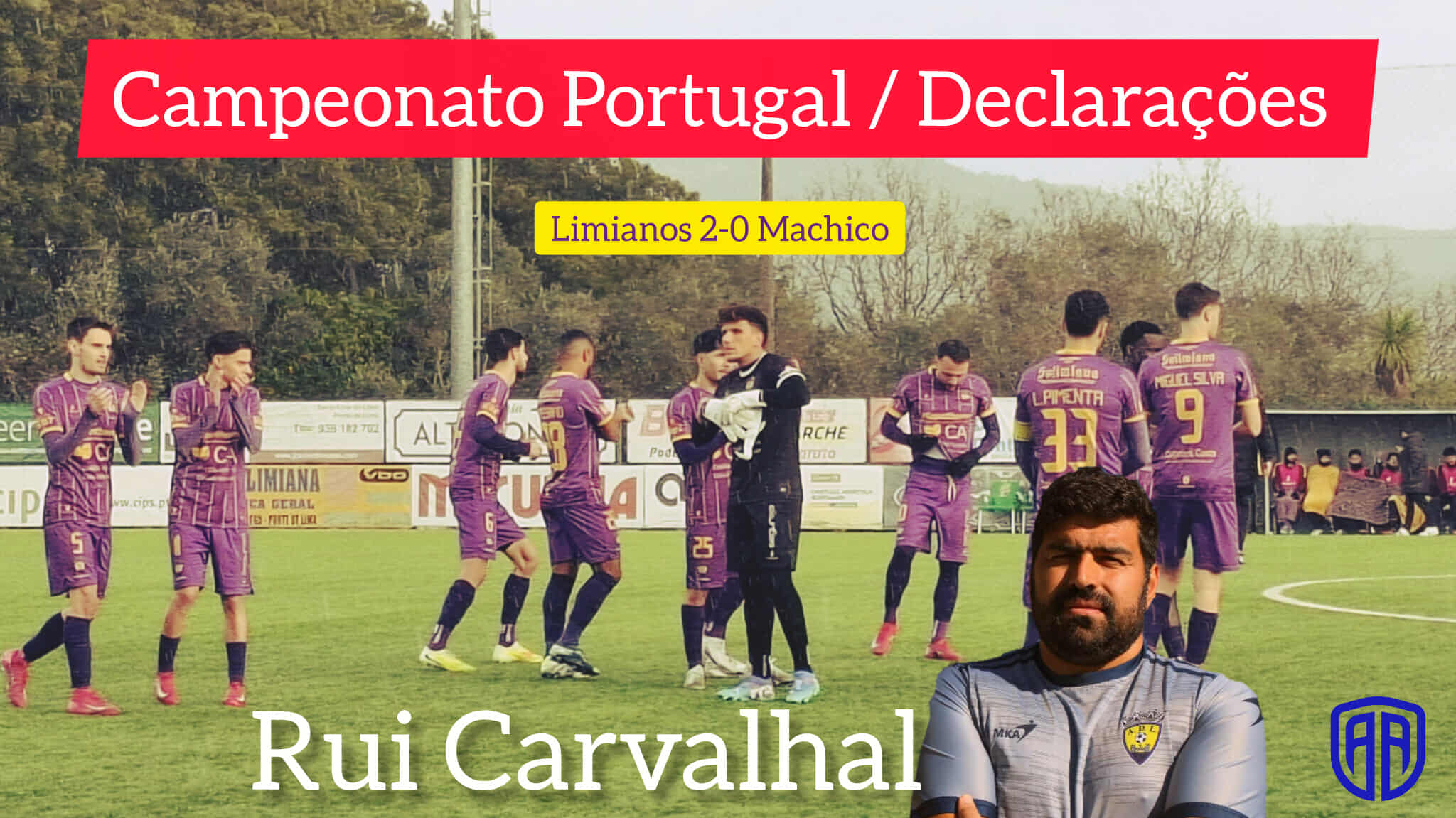 Campeonato Portugal / Declarações   Limianos 2-0 Machico