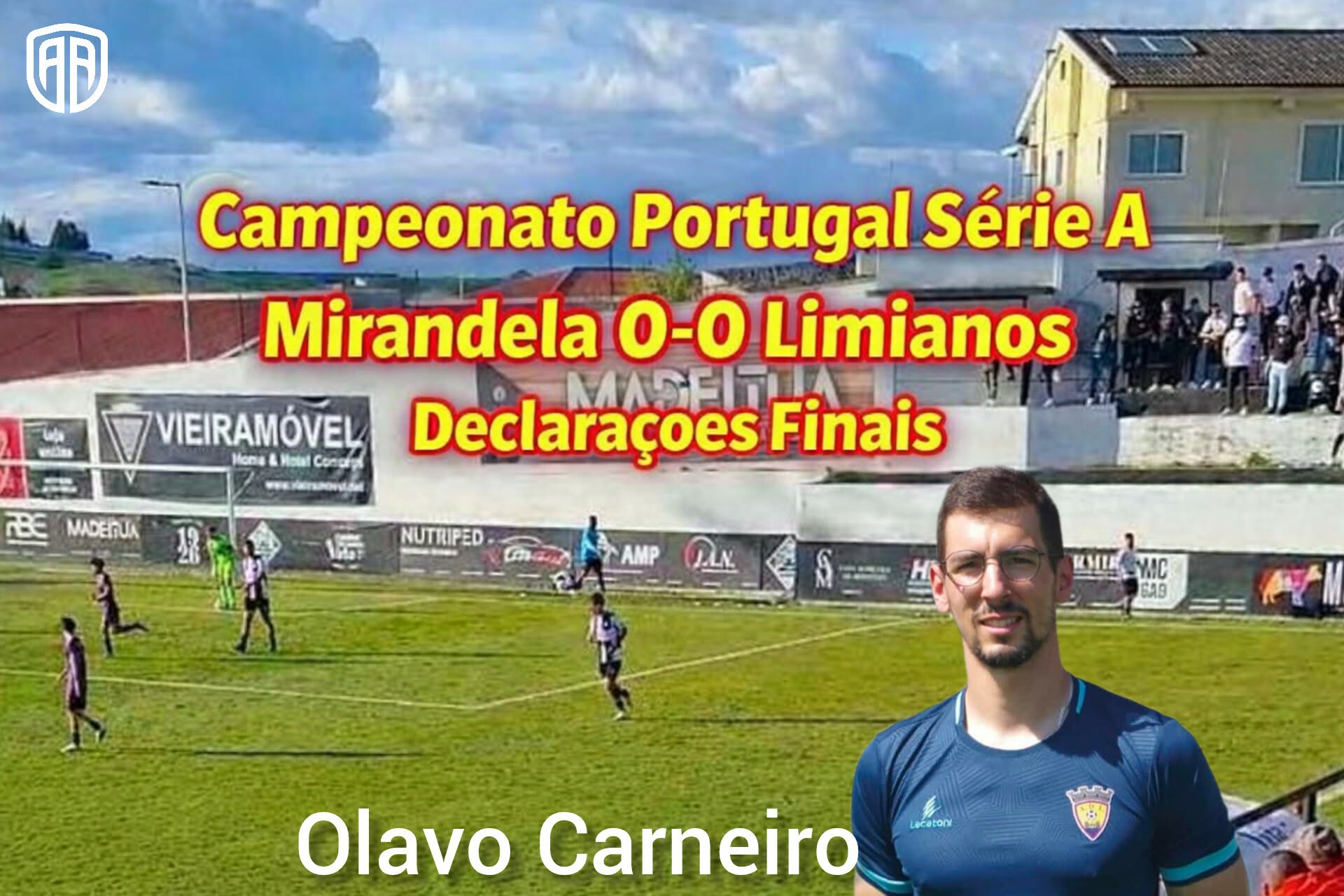 Campeonato Portugal / Declarações  Mirandela 0-0 Limianos
