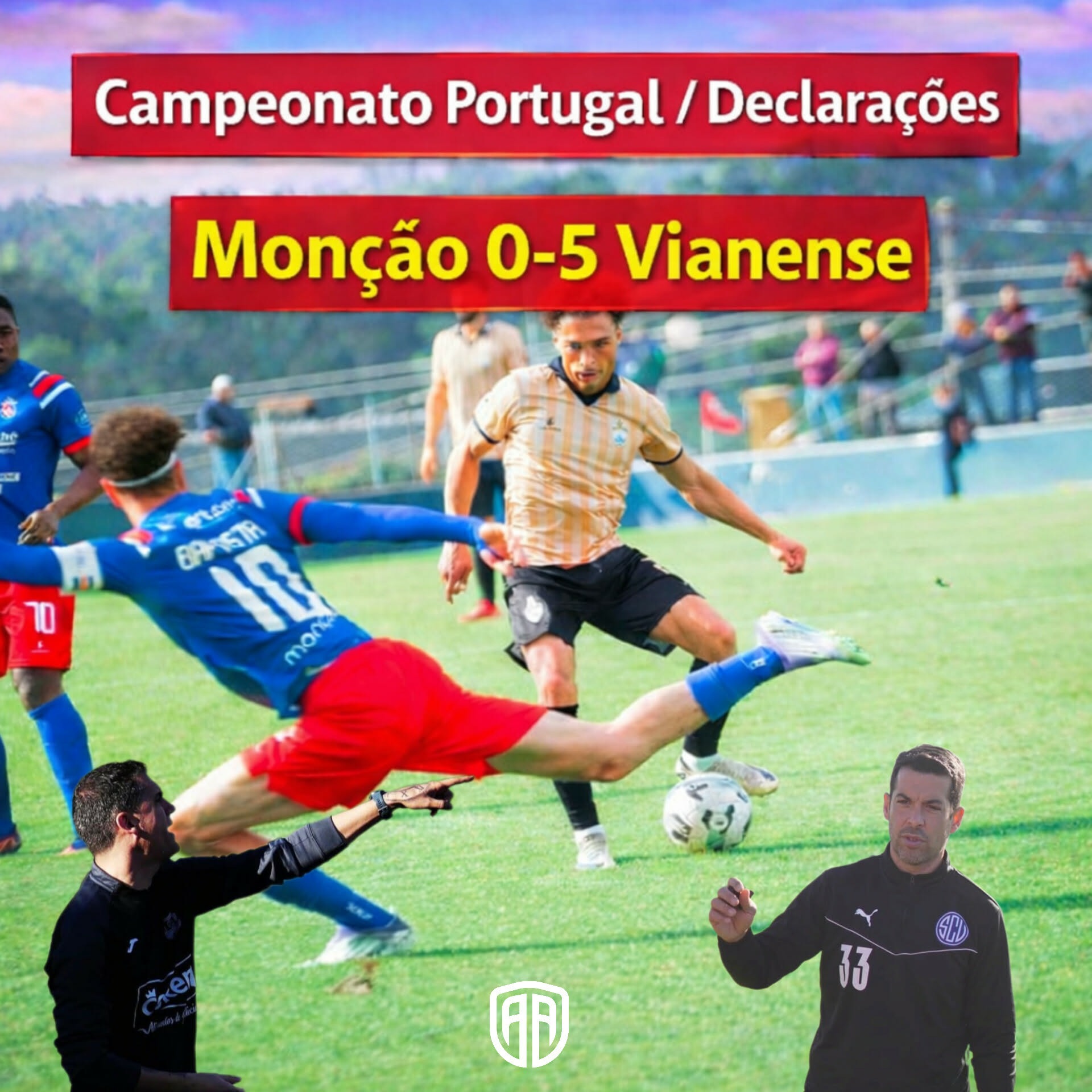 Campeonato Portugal / declarações  Monção 0-5 Vianense SAD