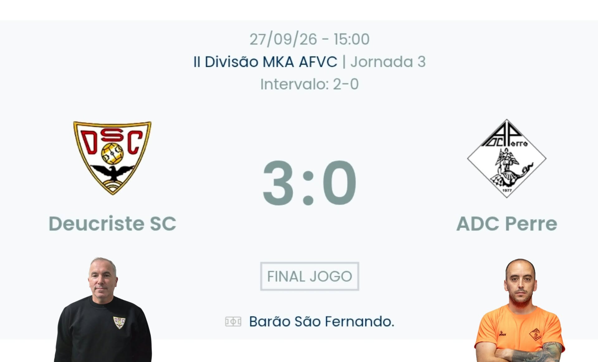 Futebol AF Viana do Castelo / Declarações Deucriste 3-0 Perre