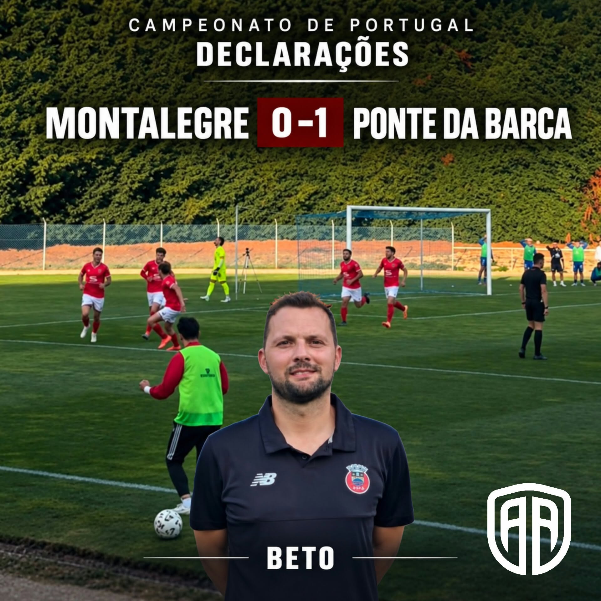 Campeonato Portugal / declarações  Montalegre 0-1 Ponte da Barca